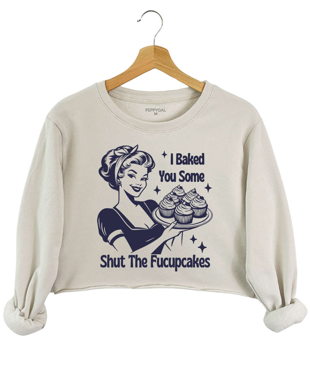 I Baked You Some Shut The Fucupcakes Crop Sweatshirt
