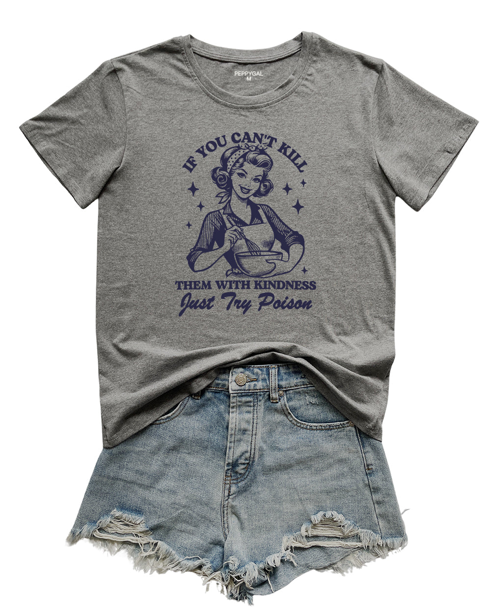 If You Can't Kill Them With Kindness Just Try Poison Tee
