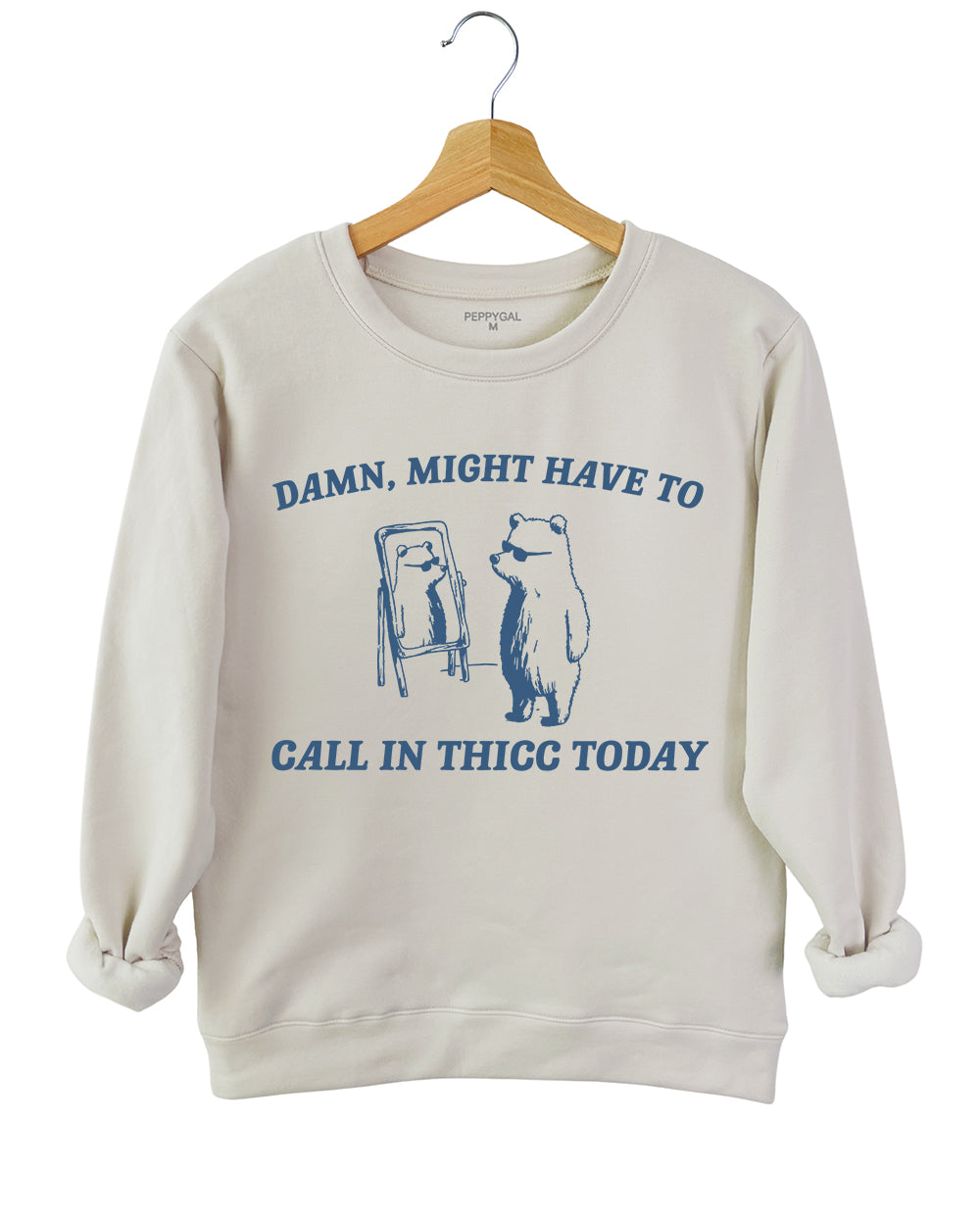 Might Have To Call In Thicc Today Sweatshirt