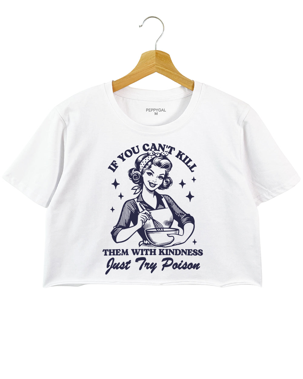 If You Can't Kill Them With Kindness Just Try Poison Crop Top