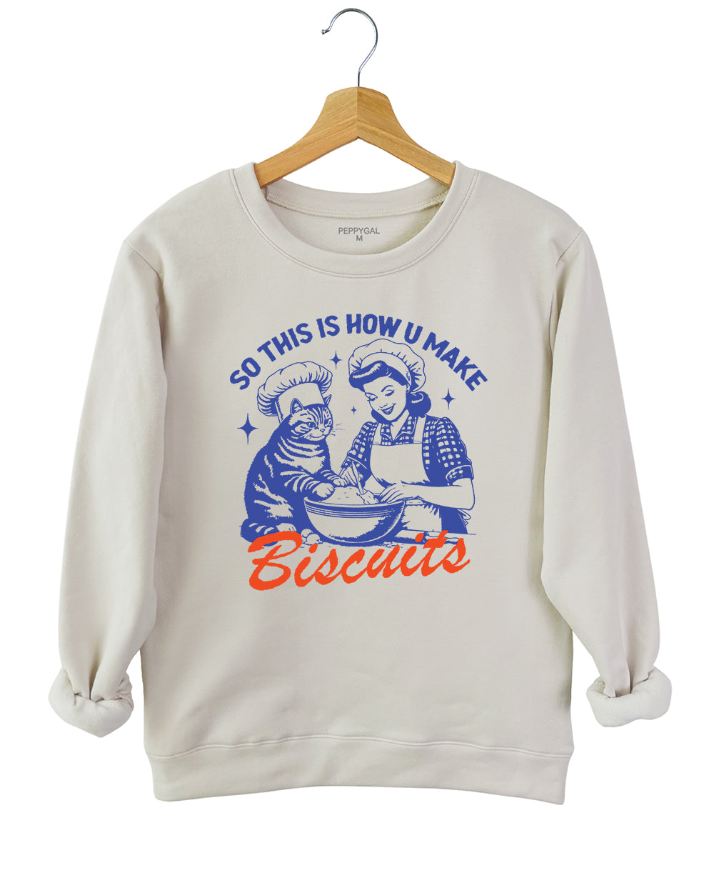 So This Is How U Make Biscuits Sweatshirt