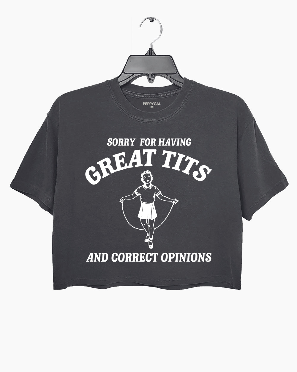 Sorry For Having Great Tits And Correct Opinions Crop Top