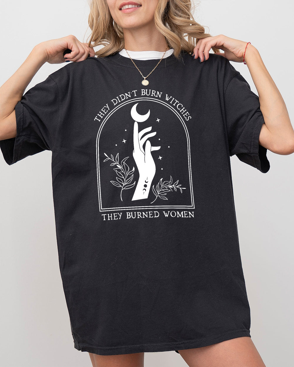 They Didn't Burn Witches They Burned Women Tee