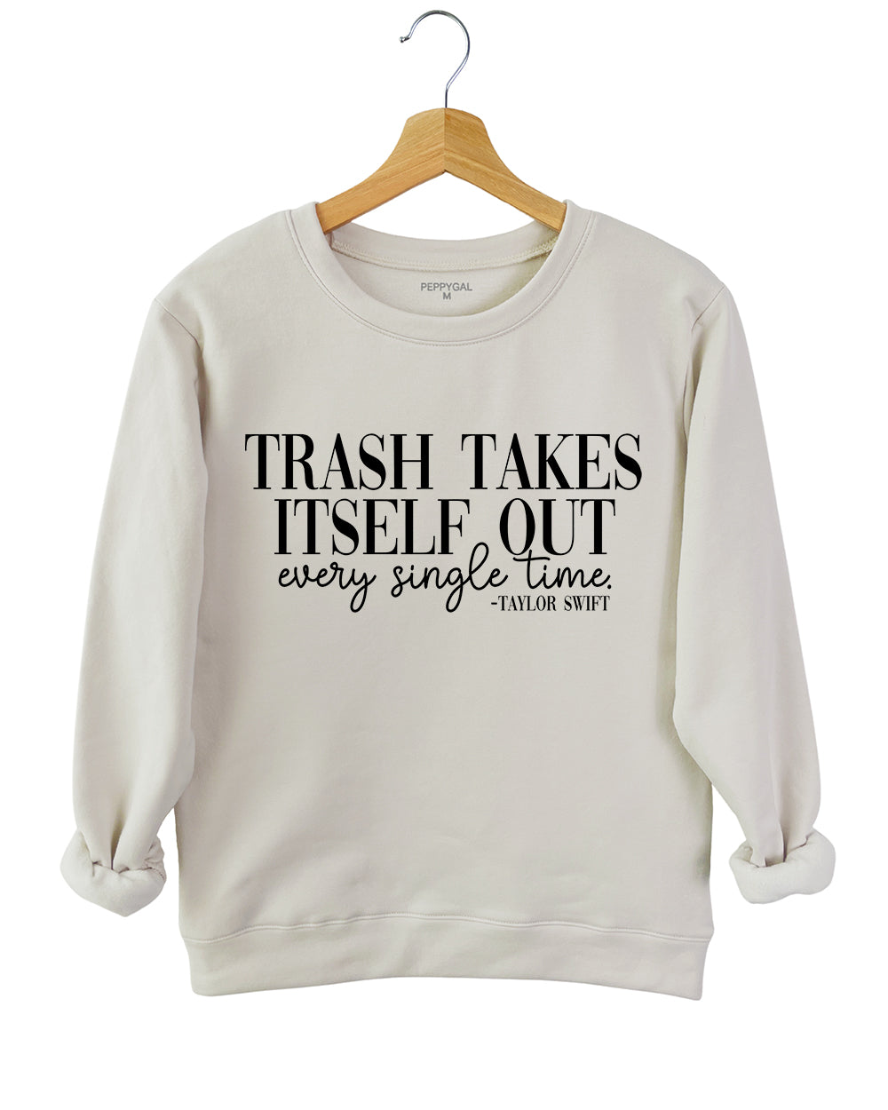 Trash Takes Itself Out Every Single Time Sweatshirt