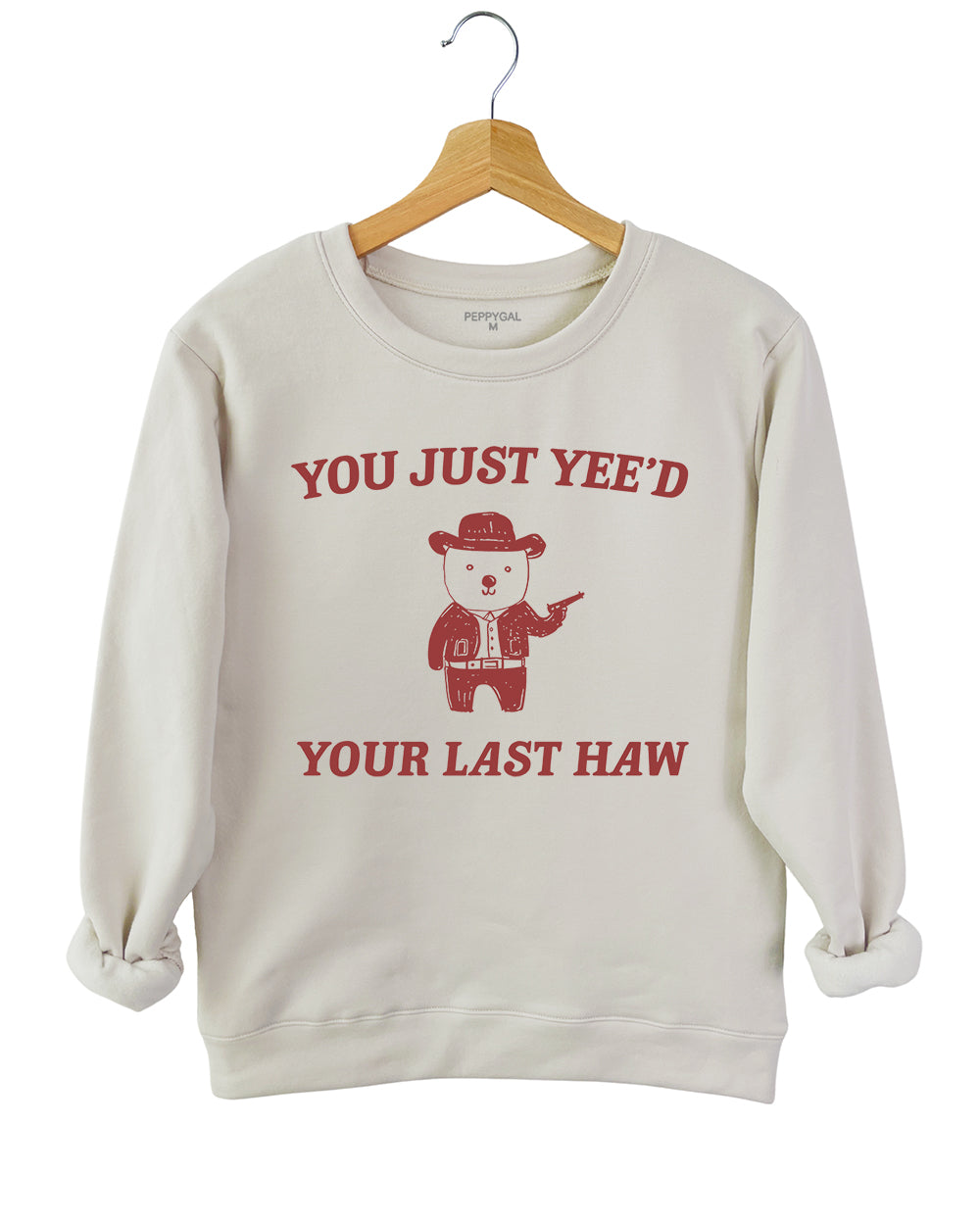 You Just Yee'd Your Last Haw Sweatshirt