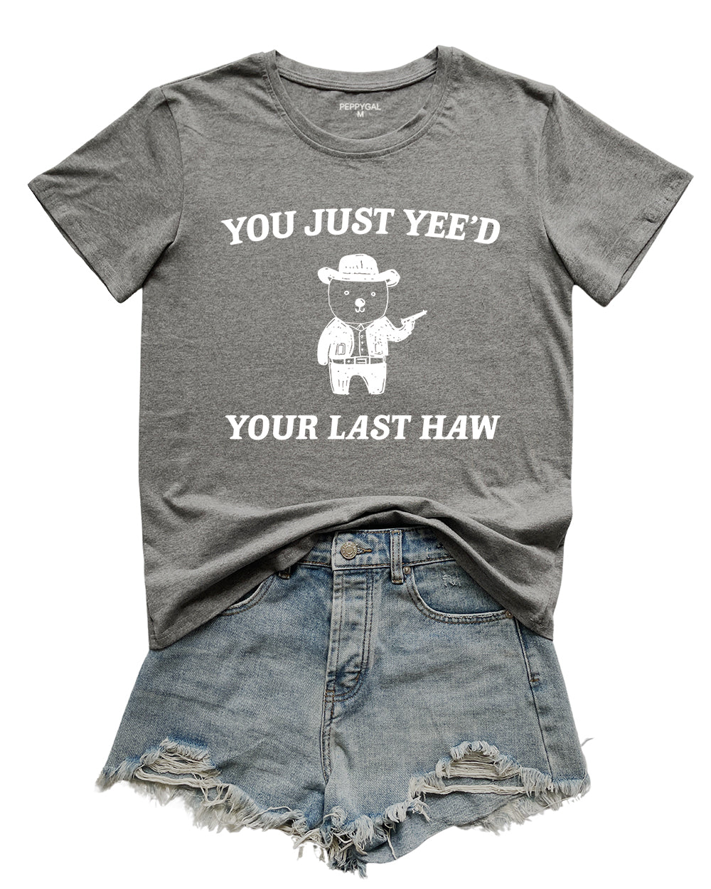 You Just Yee'd Your Last Haw Tee